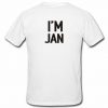 i m jan T shirt Back