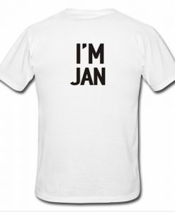 i m jan T shirt Back