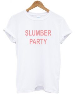 Slumber party T Shirt