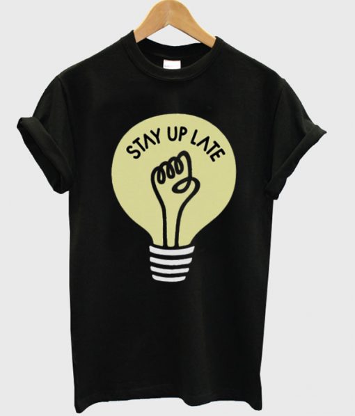 stay up late lamp tshirt