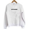 Anywhere Sweatshirt