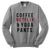 Coffee Netflix & Yoga Pants