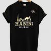 Habibi Dubai T shirt