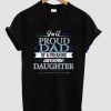 I'm A Proud Dad Of A Freaking Awesome Daughter T shirt