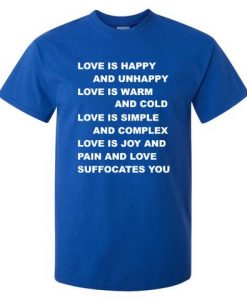 Love Is Happy And Unhappy T shirt
