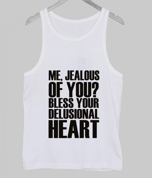 Me Jealous of you Tank top