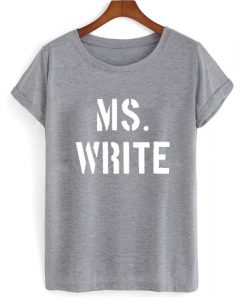 Ms. Write T shirt