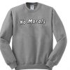 No Morals Sweatshirt