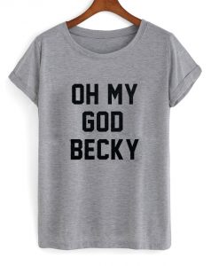 oh my god becky