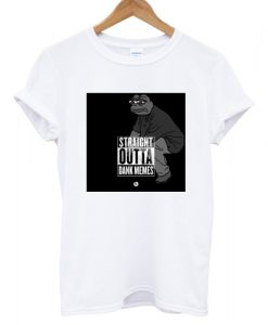 Pepe the Frog- straight outta dank memes T shirt White