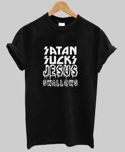 Satan sucks jesus swallows shirt