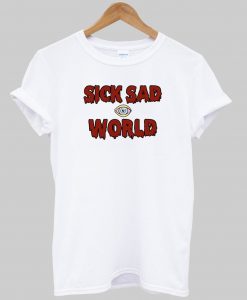 Sick Sad World T shirt