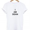 i am dean shirt