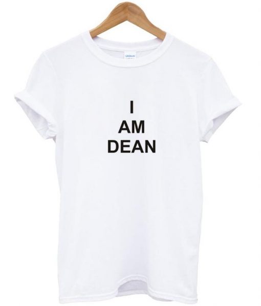 i am dean shirt