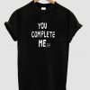 you complete t shirt