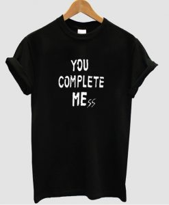 you complete t shirt