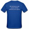 Be the doctor your parents always wanted you to marry T Shirt Back