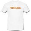 Friends T Shirt