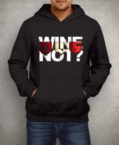 Wine Not Colourful Design Be Fashion New Men's Hoodie