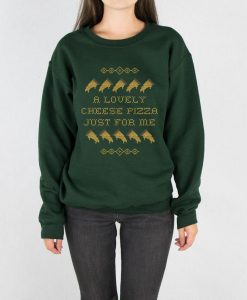 A Lovely Cheese Pizza Just For Me Crewneck Sweatshirt