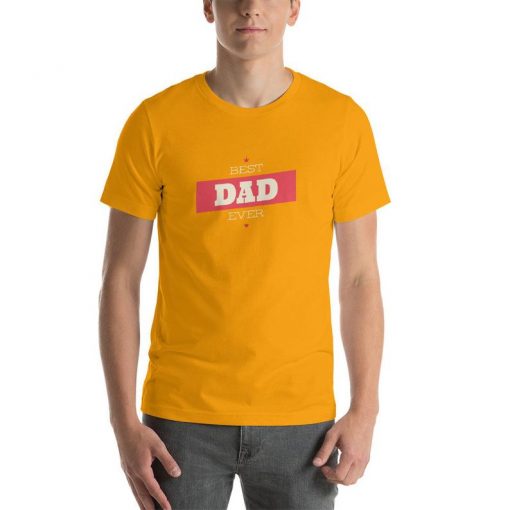 Best Dad Ever Shirt Father's Day Novelty Daddy T-Shirt