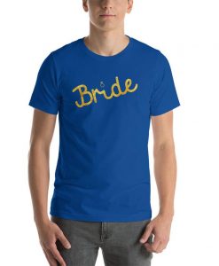 Bride Gold Text Shirt Bridal T-Shirt