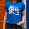 Dang You Look Good Tee, Cute Graphic Unisex Royal Blue Color T-Shirt