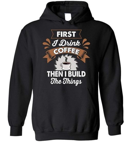 Funny Drink Coffee and Build Things Blend Hoodie