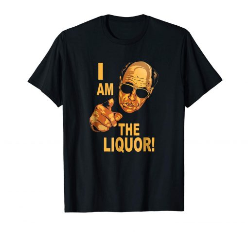 I Am The Liquor Funny Black T-Shirt