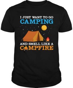 I just want to Go Camping And Smell Like A Campfire, Unisex T-Shirt