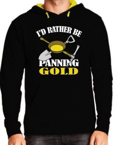 I'd Rather Panning Gold Pullover Hoodies