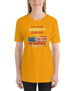 I'm Not Just Daddy's Little Girl I'm Veteran's Daughter Shirt Cool USA T-Shirt