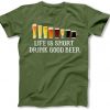 Life Is Short Drink Good Beer T-Shirt