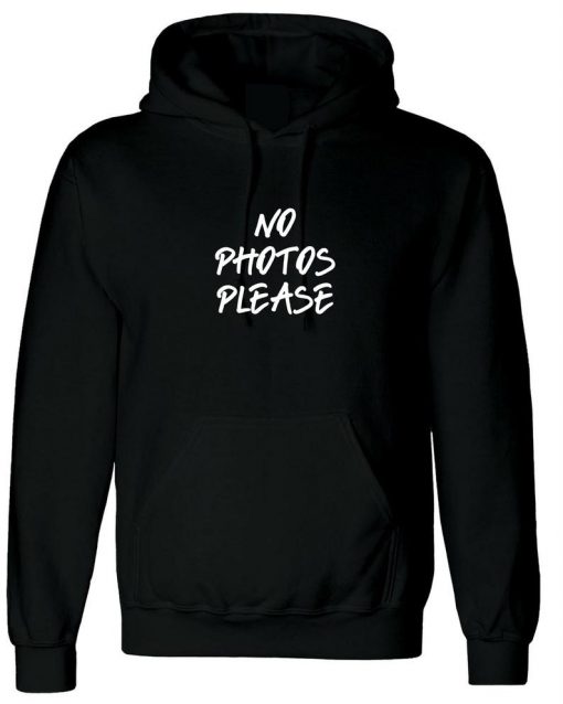 No Photos Please Hoodie