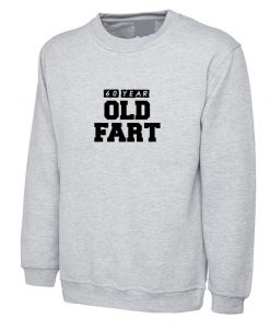 Old Fart Sweatshirt