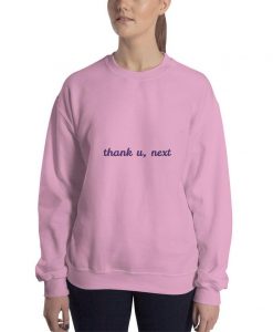 Thank u, next Sweatshirt