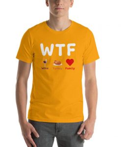 WTF Wine Turkey Family Shirt Funny Saying T-Shirt