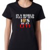 In A World Full of Tens Be an Eleven Women's Tee Shirt