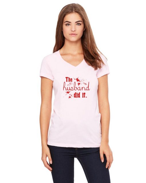 The husband did it t shirt