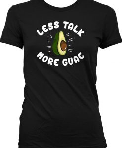 Funny Fitness Shirt Less Talk More Guac Funny Food Shirt