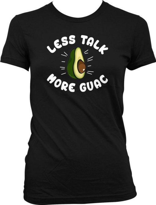 Funny Fitness Shirt Less Talk More Guac Funny Food Shirt