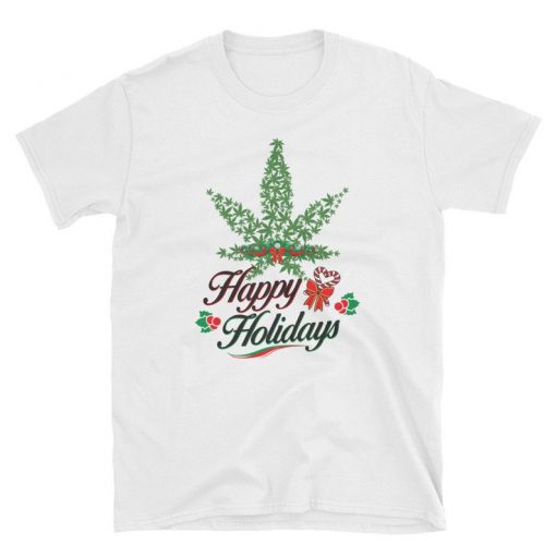 Happy Holidays - Weed Tshirt