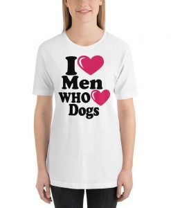 I Love Men Who Love Dogs Short-Sleeve Women's T-Shirt