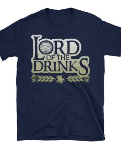 Lord of The Drinks - Drinking Tshirt