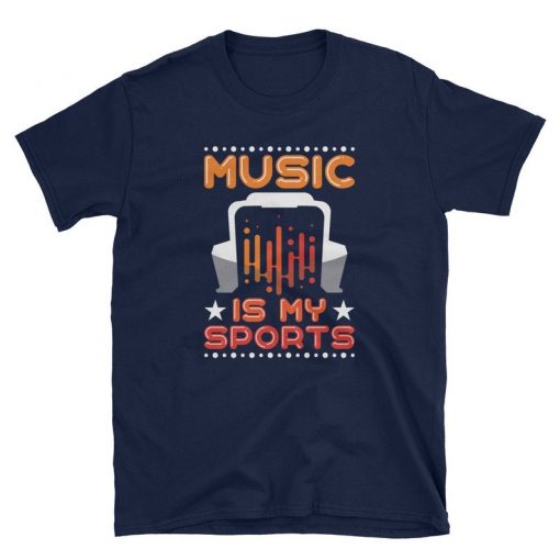 Music is My Sports - Music Tshirt