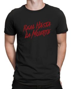 New Real Hasta La Muerte Camisa T-Shirt Rock Music Hip Hop Rapper