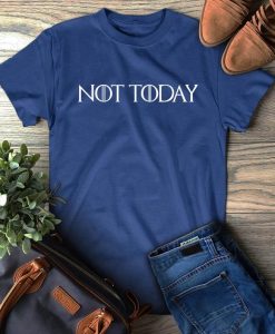 Not-Today I Die T-Shirt