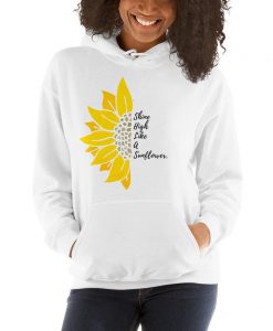 Shine High Like A Sunflower hoodie