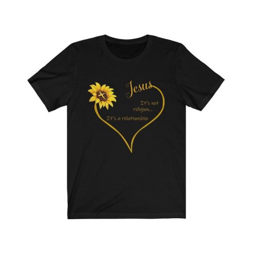 Sunflower heart jesus it's not religion it's a relationship shirt