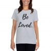 T-shirt - Be Loved.